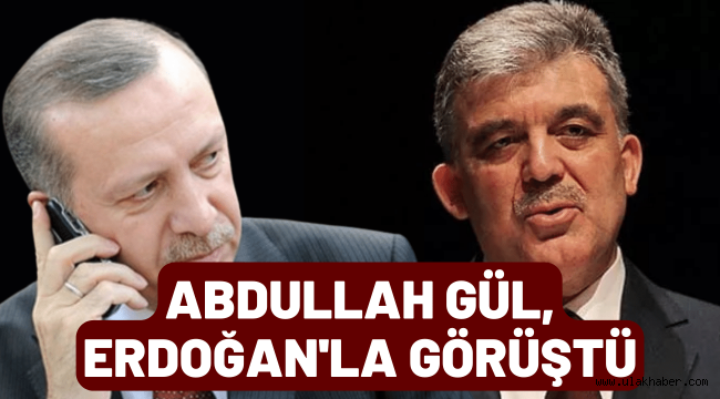 Abdullah Gül'den Erdoğan'a telefon