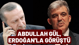Abdullah Gül'den Erdoğan'a telefon