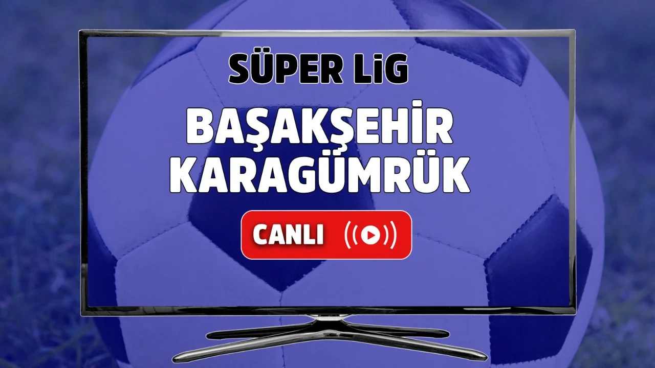 Basaksehir Karagumruk canli izle