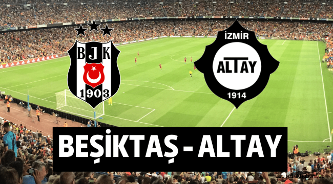 Besiktas Altay canli izle