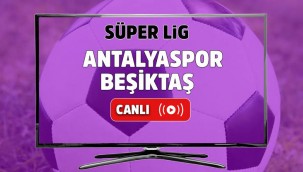Besiktas Antalyaspor maci canli izle
