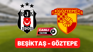 Besiktas Goztepe canli mac izle