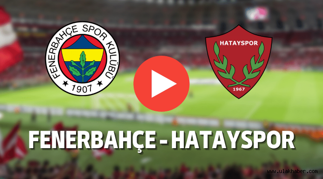 Fenerbahce Hatayspor canli izle