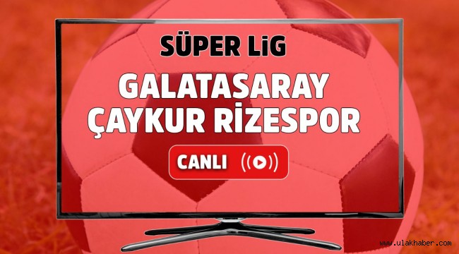 Galatasaray Rizespor canli