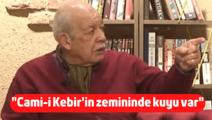 Halit Erkiletlioğlu: Cami-i Kebir'in zemininde kuyu var