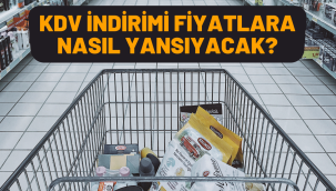 KDV indirimi fiyatlara nasıl yansıyacak?