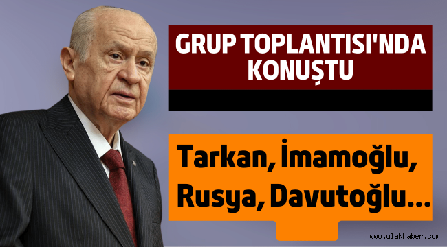 MHP Lideri Bahçeli, Grup Toplantısı'nda esdi gürledi