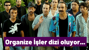 Organize İşler filmi, dizi oluyor! Ne zaman başlıyor, hangi kanalda, oyuncuları kim?