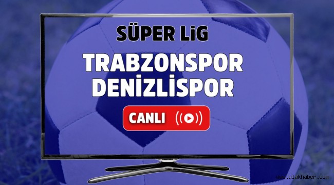 Trabzonspor Denizlispor canli mac izle HD