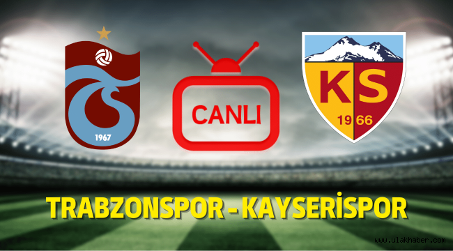 Trabzonspor Kayserispor canli