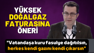 Turgay Güler'den yüksek doğalgaz faturasına kuru fasulye önerisi