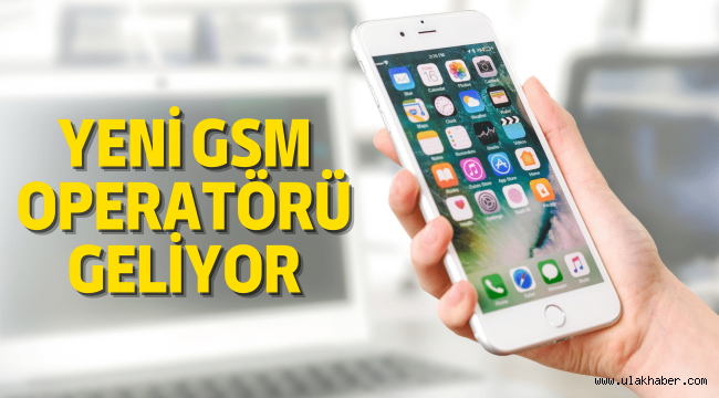Türkiye'ye 4. GSM operatörü geliyor