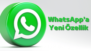 WhatsApp'a yeni özellik geliyor