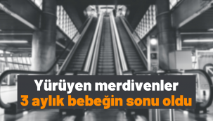 Yürüyen merdivenlerden düşen bebek hayatını kaybetti