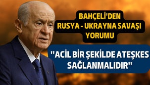 Bahçeli'den Rusya-Ukrayna Savaşı'na ilişkin açıklama