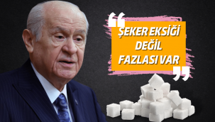 Bahçeli'den şeker açıklaması: Şeker eksiği değil fazlası mevcuttur