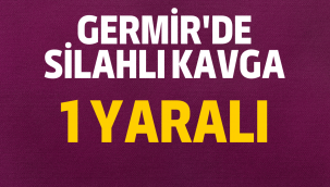 Germir'de silahlı kavga: 1 yaralı