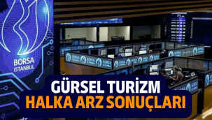 Gürsel Turizm halka arz sonuçları açıklandı, borsada ne zaman işlem görecek?