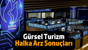 Gürsel Turizm halka arz sonuçları açıklandı mı, borsada ne zaman işlem görecek?