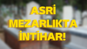 Kayseri asri mezarlıkta intihar