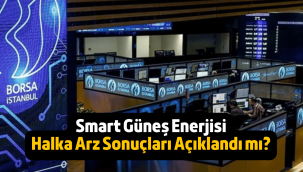 Smart Güneş Enerjisi halka arz sonuçları açıklandı mı, borsada ne zaman işlem görmeye başlayacak?