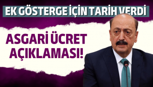 Bakan Bilgin'den ek gösterge ve asgari ücret açıklaması