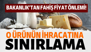 Fiyatlar yükseldi, bakanlık önlem aldı!