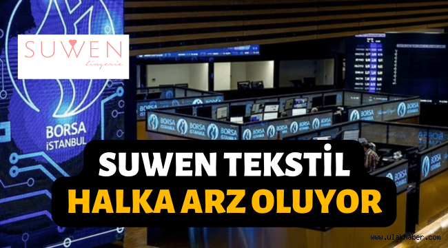 Suwen Tekstil halka arz ne zaman, eşit dağıtım mı oransal mı?