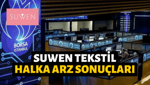 Suwen Tekstil halka arz sonuçları, borsada ne zaman işlem görecek?