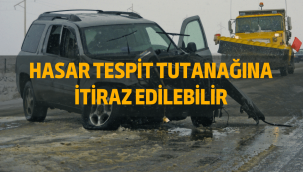 Trafik kazalarında hasar tespit tutanağına itiraz edilebilir mi?