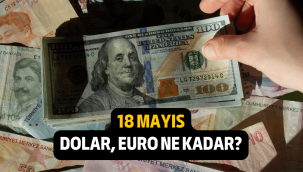 18 Mayıs 2022 Dolar, Euro, altın ne kadar?