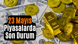23 Mayıs 2022 Dolar, Euro, Altın ne kadar?