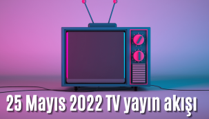 25 Mayıs 2022 TV yayın akışı! Bugün televizyon hangi diziler var, ne var?