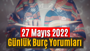 27 Mayıs günlük burç yorumları 2022, 27 Mayıs hangi burç?