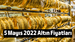 5 Mayıs 2022 altın fiyatları, gram altın, çeyrek altın ne kadar oldu?