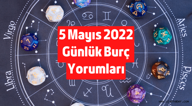 5 Mayıs günlük burç yorumları 2022, 5 Mayıs hangi burç?