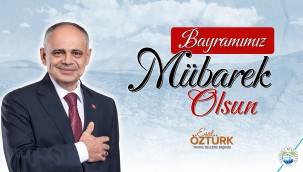 Başkan Esat Öztürk'ten Ramazan Bayramı kutlama mesajı