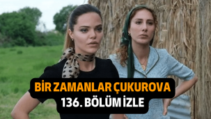 Bir Zamanlar Çukurova BZÇ 136. Son bölüm full izle ATV Youtube Puhu TV izle
