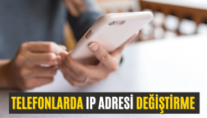 Cep telefon IP değiştirme programsız nasıl yapılır (Android, IOS)