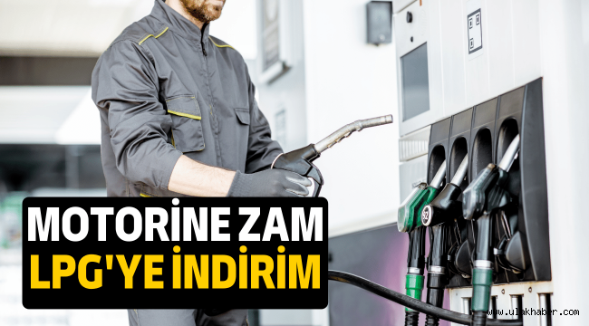 Cuma günü motorine zam, LPG'ye indirim bekleniyor!