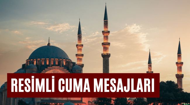 Cuma mesajları resimli 2022 yeni WhatsApp durum Facebook Hayırlı Cumalar mesajı