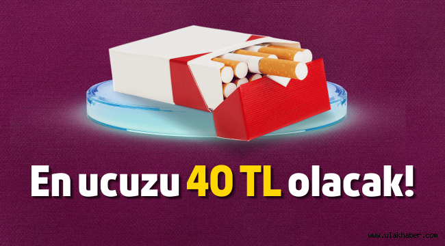 En ucuz sigara 40 TL olacak!