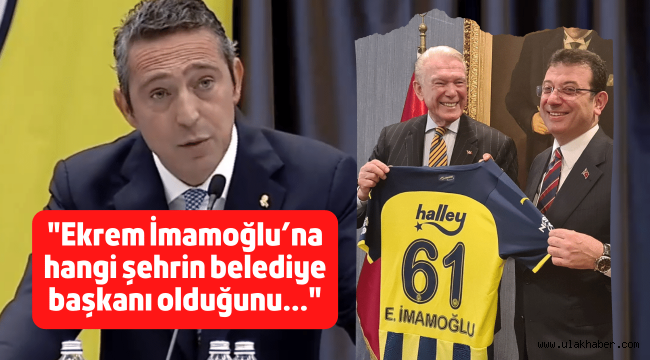 Fenerbahçe Başkanı Ali Koç'tan İmamoğlu'na sert sözler!
