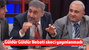 Güldür Güldür'ün Nureddin Nebati skeci yayınlanmadı