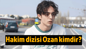 Hakim dizisi Ozan kimdir, gerçek adı nedir, kaç yaşında, nereli?