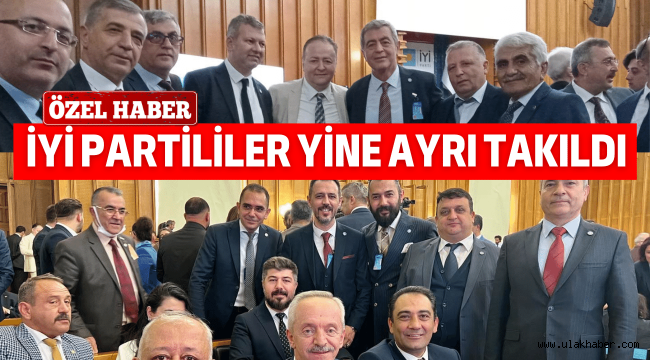 İyi Parti Kayseri İl Teşkilatı TBMM'de de ayrıştı!