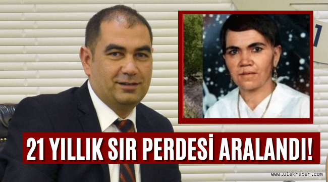 Kayseri'de işlenen 21 yıllık sır cinayetin perdesi aralandı!