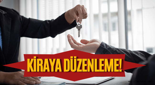 Kira fiyatlarına yeni düzenleme geliyor!