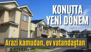 Konutta yeni model: Arazi kamudan, ev vatandaştan