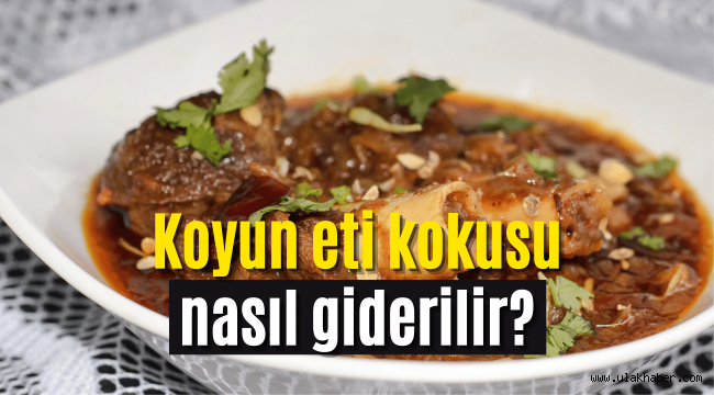 Koyun eti neden kokar? Kokmaması için yapılması gerekenler 